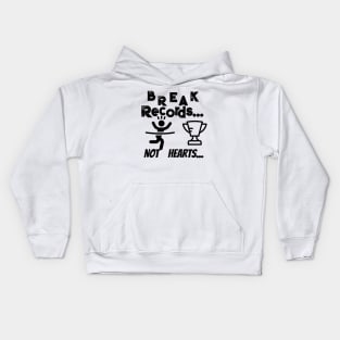 break records not hearts Kids Hoodie